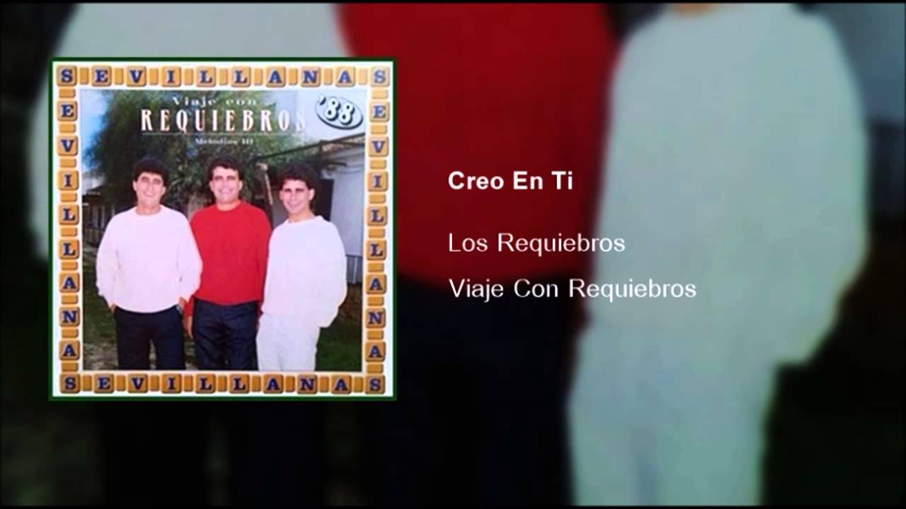 LOS REQUIEBROS - Creo en ti