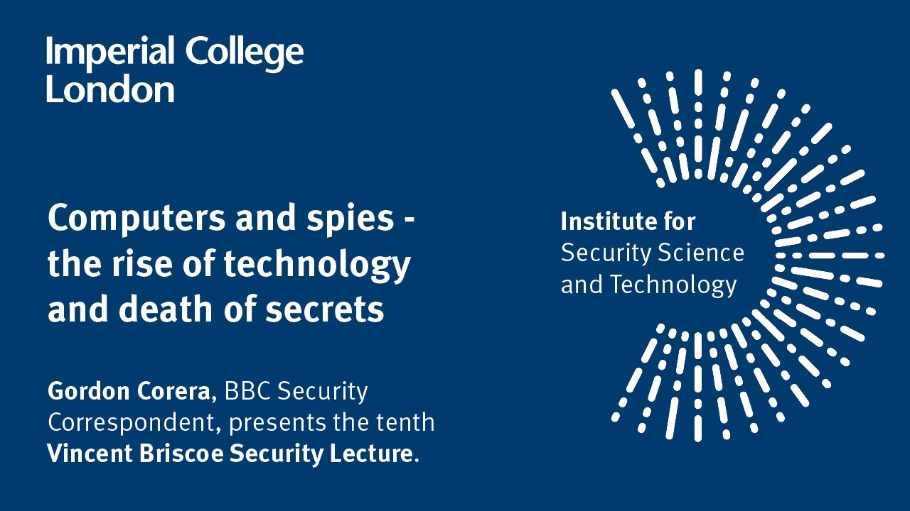 Briscoe Lecture 2019: Computers and spies - the rise of technology and death of secrets