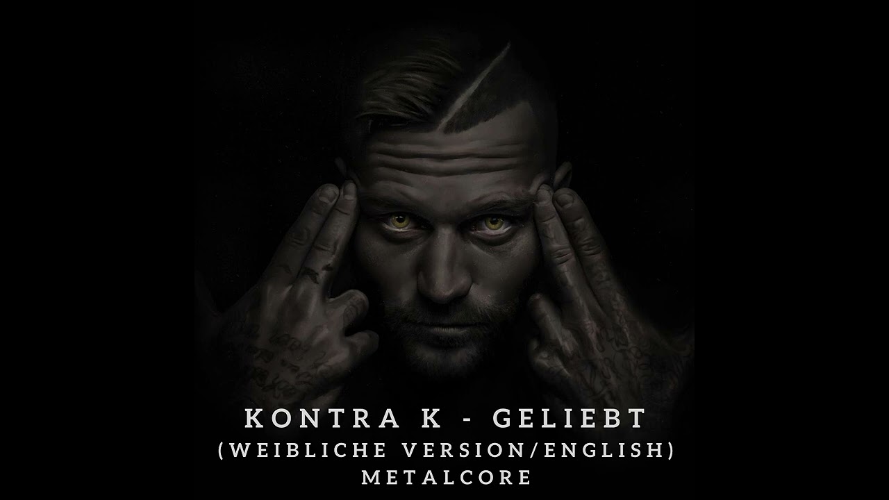Kontra K - Geliebt (WEIBLICHE VERSION 2 - ENGLISH) METALCORE