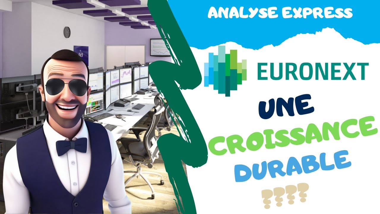 EURONEXT, FAUT-IL INVESTIR ? ANALYSE EXPRESS