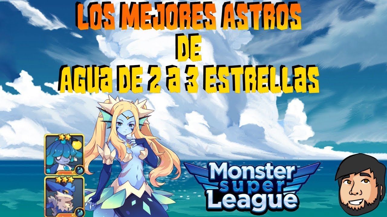 Monster Super League - Los mejores Astros de agua (2 y 3 Estrellas)