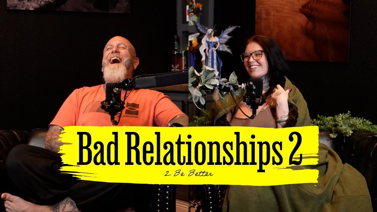 Bad Relationships Part 2 | 2BB Side Piece S3E42