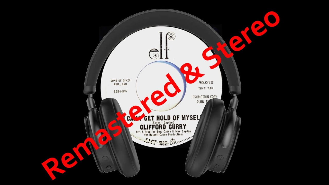 Clifford Curry - I Can't Get Hold Of Myself (1968, Northern Soul, DEStereo) Stereo Remix