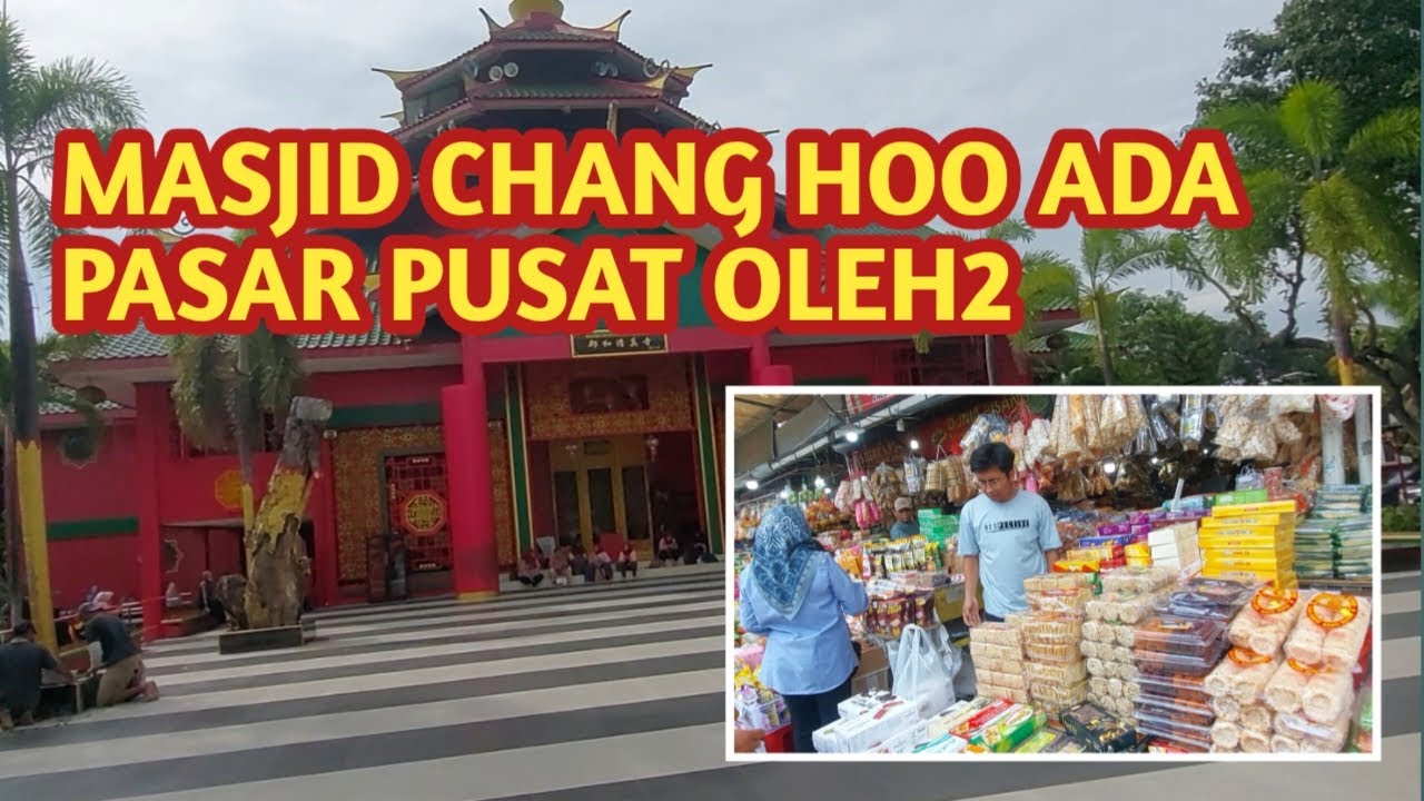 WISATA RELIGI MASJID CHANG HOO ADA PUSAT PASAR OLEH2