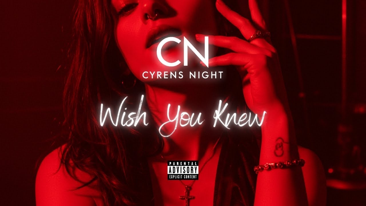 Cyrens Night - Wish You Knew