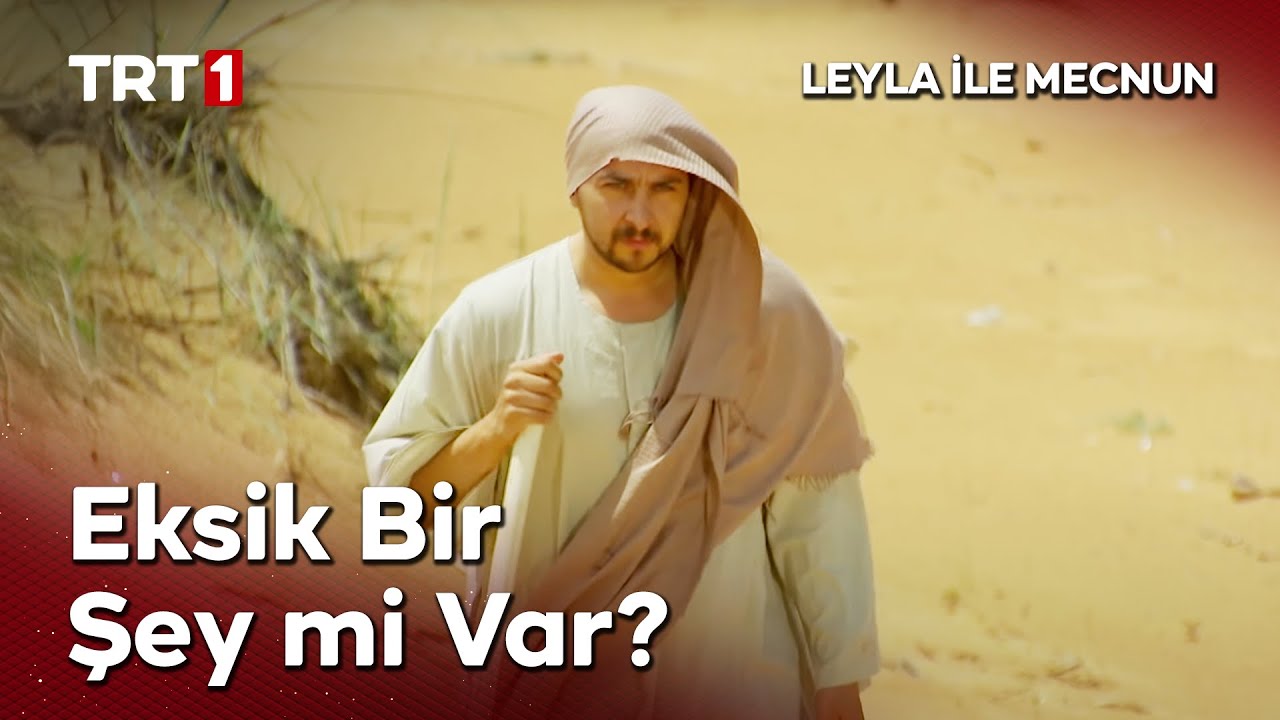 Leyla ile Mecnun - Eksik Bir Şey Mi Var?