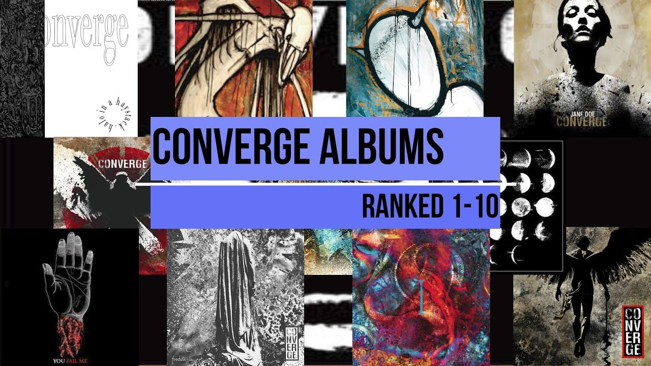 138. Converge Albums Ranked Worst to Best 1-10