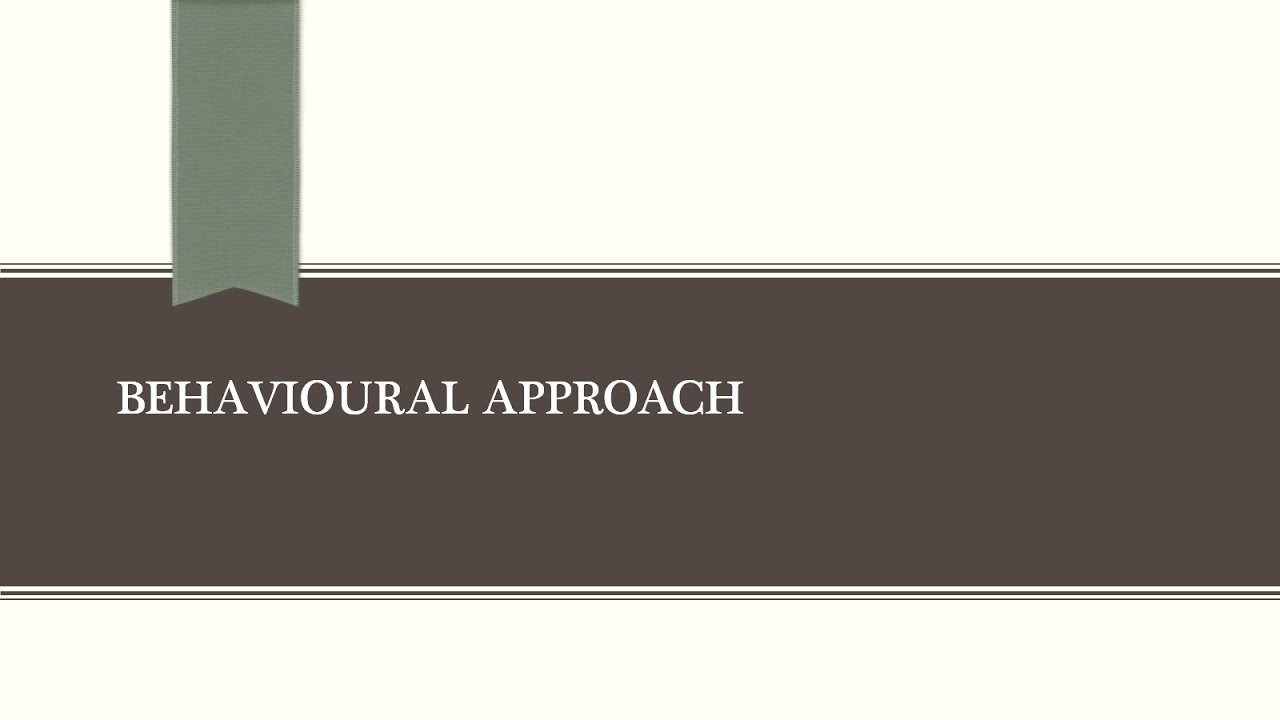 2.8 - Behavioural Approach (UPSC Pub Ad by Ashish)
