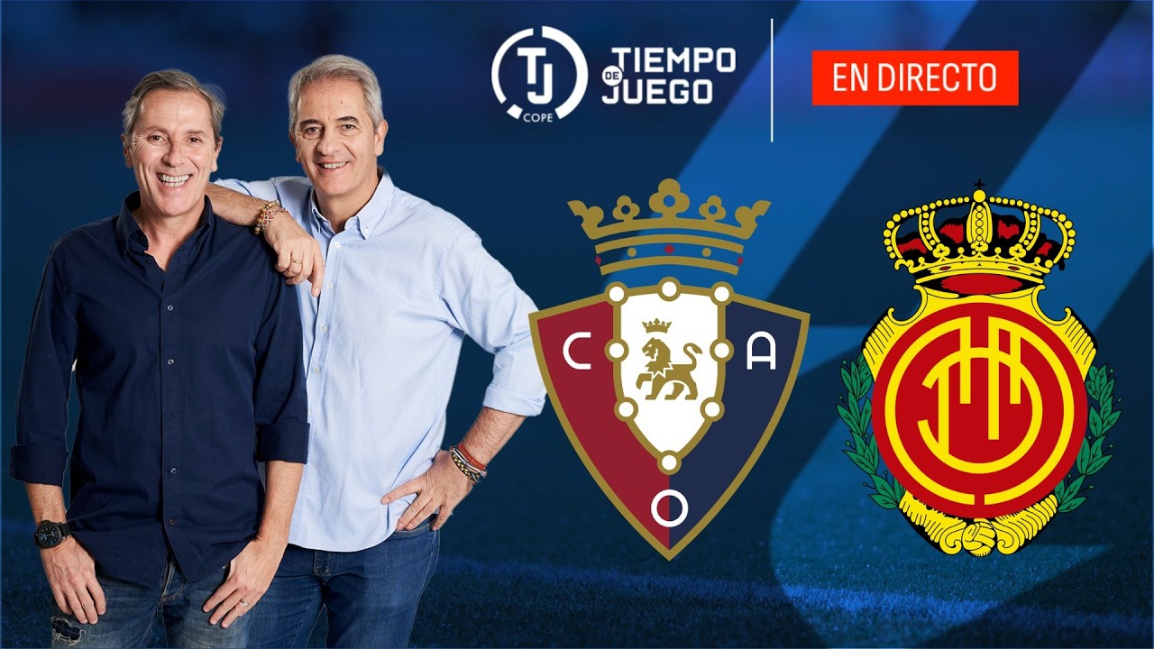 OSASUNA VS MALLORCA  EN DIRECTO | LALIGA | TIEMPO DE JUEGO COPE | EN VIVO