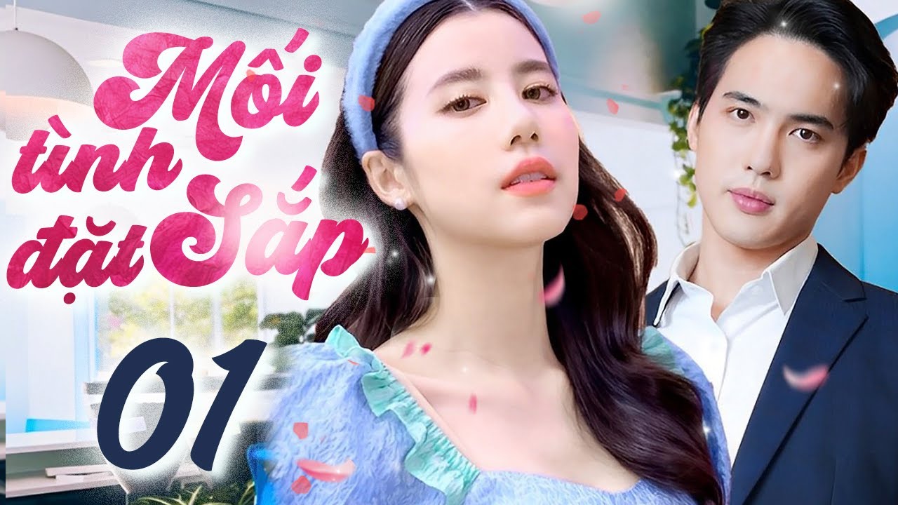 Mối Tình Sắp Đặt- Tập 01 (Thuyết minh) | Phim Bộ Thái Lan Tình Cảm Mới 2024