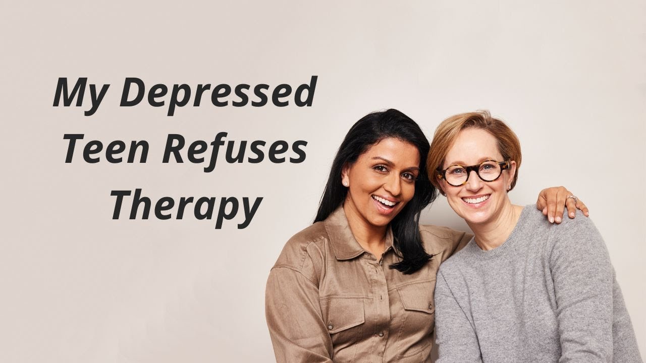 My Depressed Teen Refuses Therapy. How Do I Help? | Episode #65