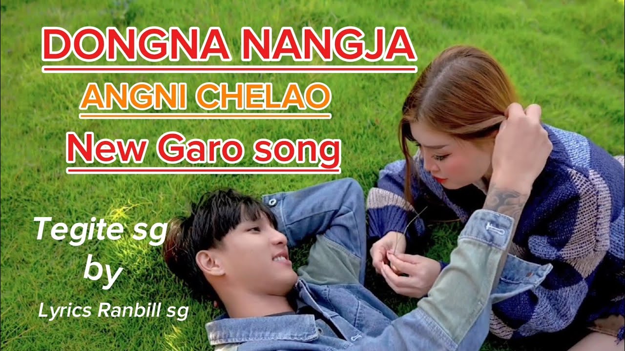 DONGNA NANGJA angni chelao_New Garo song_Tegiti sg_Rabill sg_