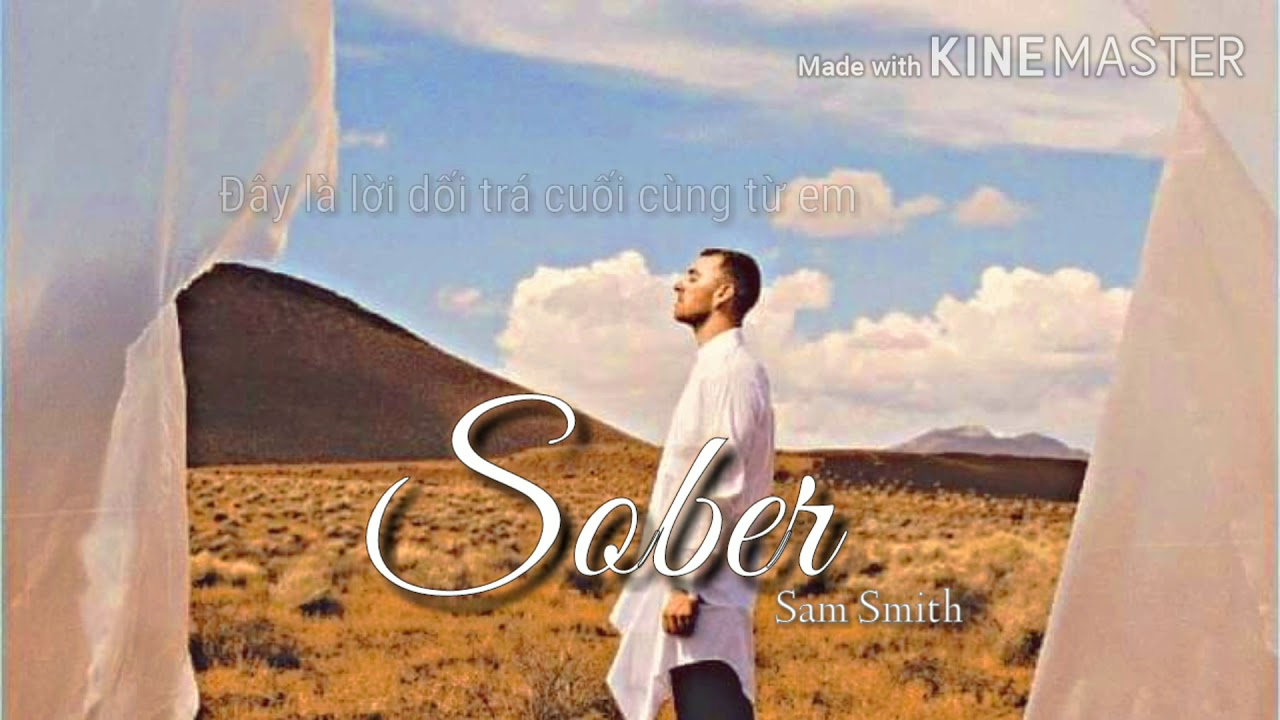 [ Vietsub ] Sober - Sam Smith