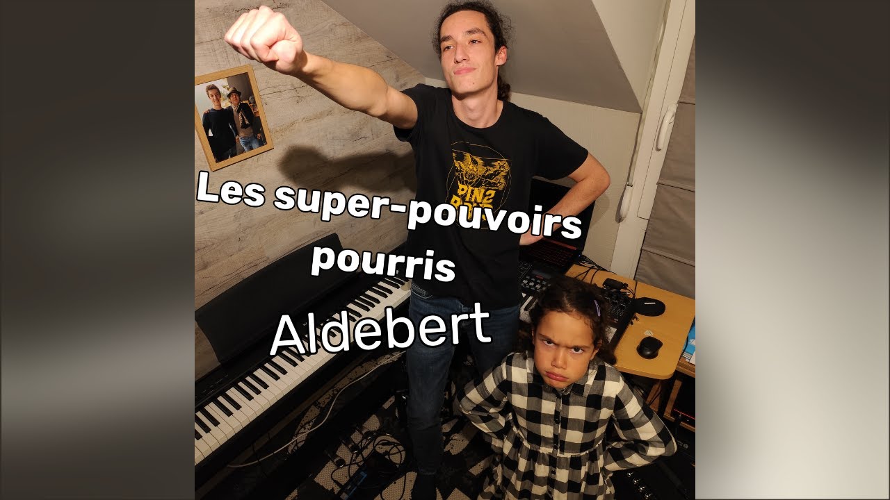 Les super-pouvoirs pourris - @AldebertMusic (by Lusicas & Juju)