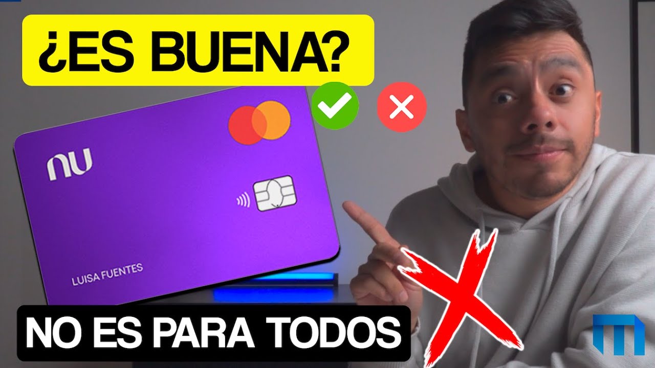 Tarjeta Nu lo bueno y lo malo &iquest;conviene?
