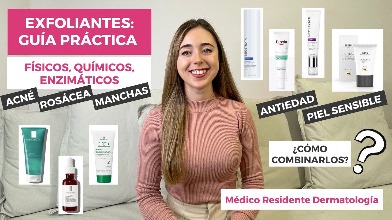 EXFOLIANTES PARA LA CARA: ACN&Eacute;, PIEL GRASA, ROS&Aacute;CEA, MANCHAS... | F&Iacute;SICOS, QU&Iacute;MICOS Y ENZIM&Aacute;TICOS
