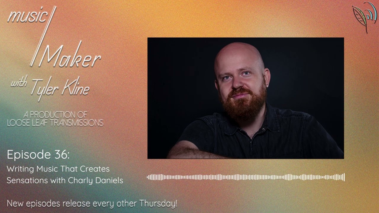 music/Maker with Tyler Kline: Writing Music That Creates Sensations with Charly Daniels