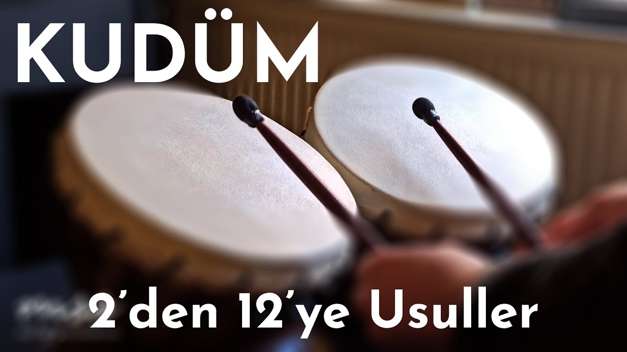 Kudüm - 2'den 12'ye Usuller