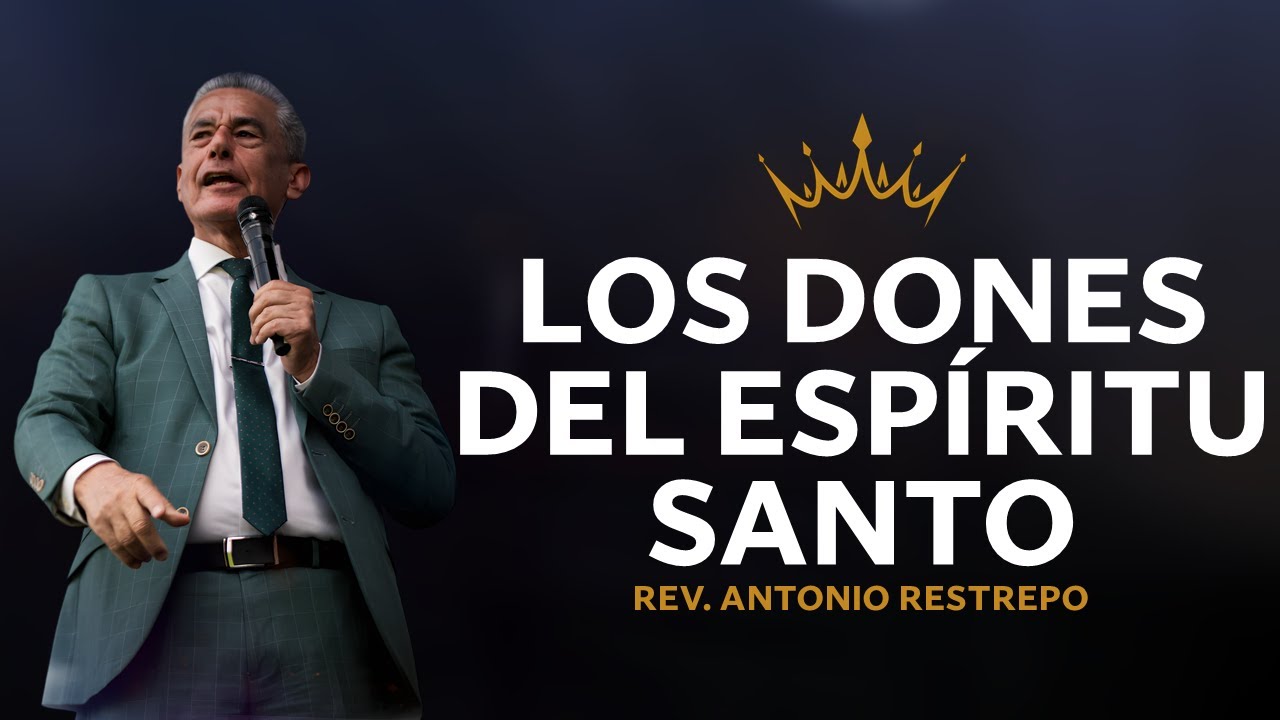 🔴 Los dones del Espíritu Santo | Pastor ANTONIO RESTREPO IPUC 🎥