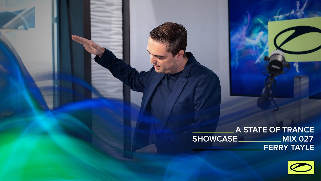 A State Of Trance Showcase - Mix 027: Ferry Tayle