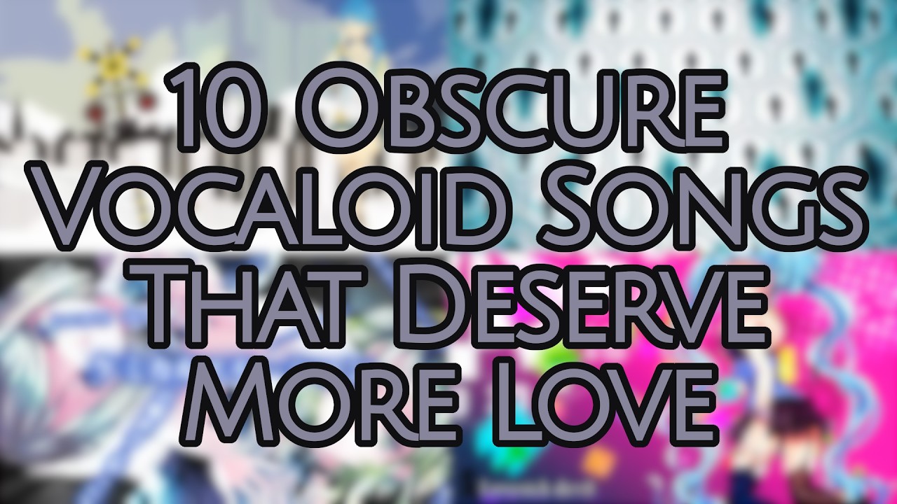 10 Obscure Vocaloid Songs That Deserve More Love