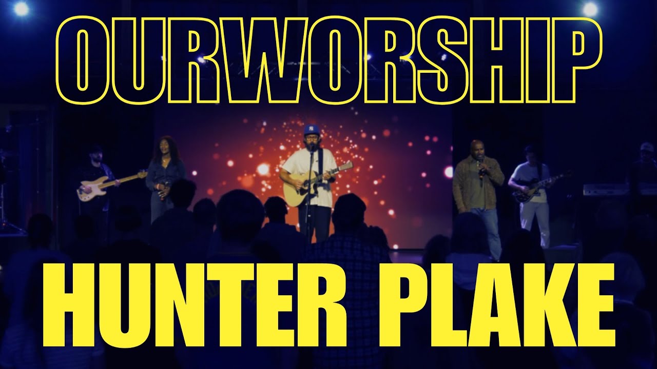 OURworship with Hunter Plake - Live - OURCHURCH