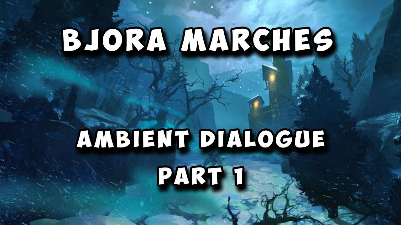 Guild Wars 2 - Ambient Dialogue: Bjora Marches Part 1