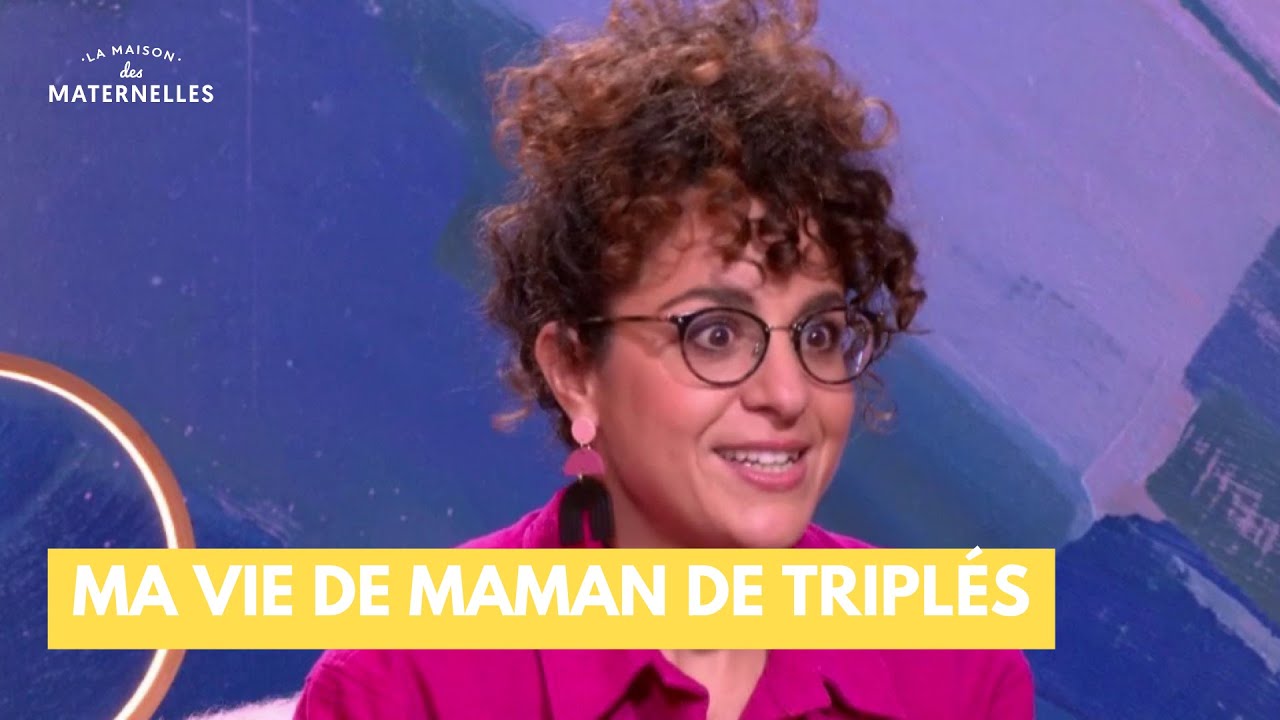Ma vie de maman de triplés - La Maison des maternelles #LMDM