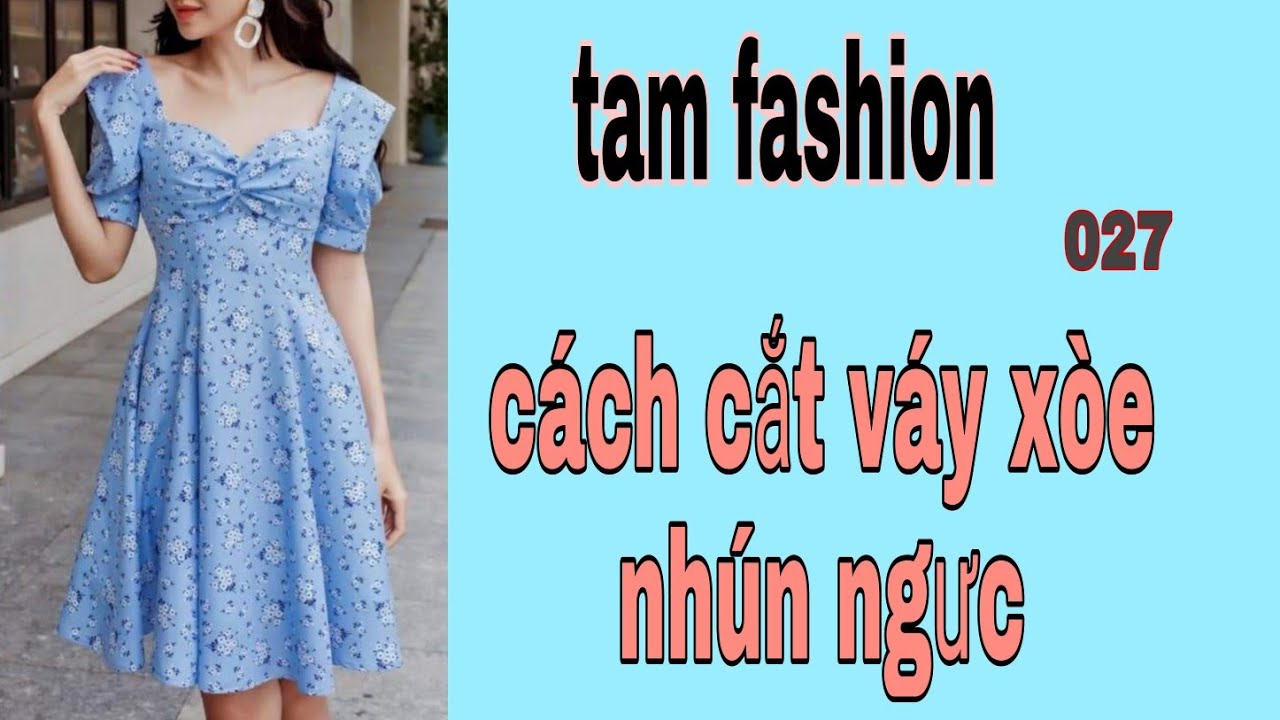 Hướng  dẫn căt đầm kiểu xòe xoắn cúp ngực _027_Tam fashion