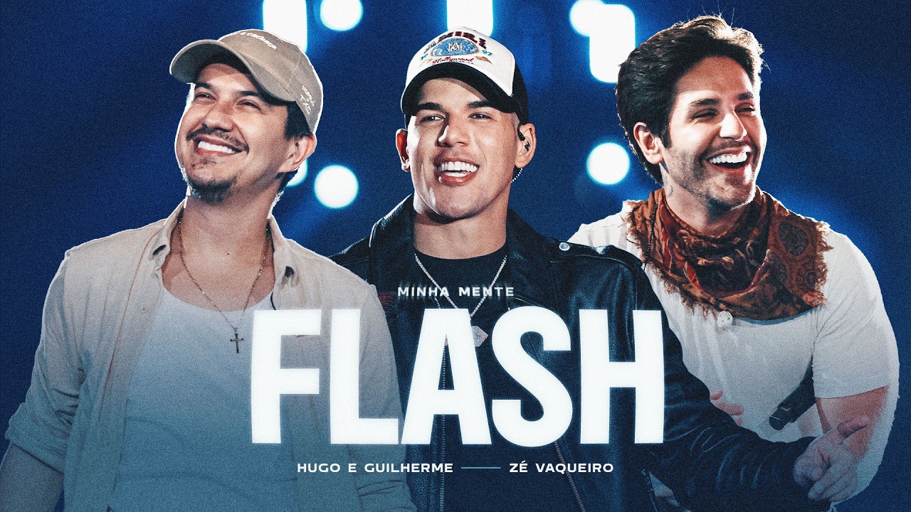 Hugo e Guilherme, Z&eacute; Vaqueiro - Flash (Minha Mente)