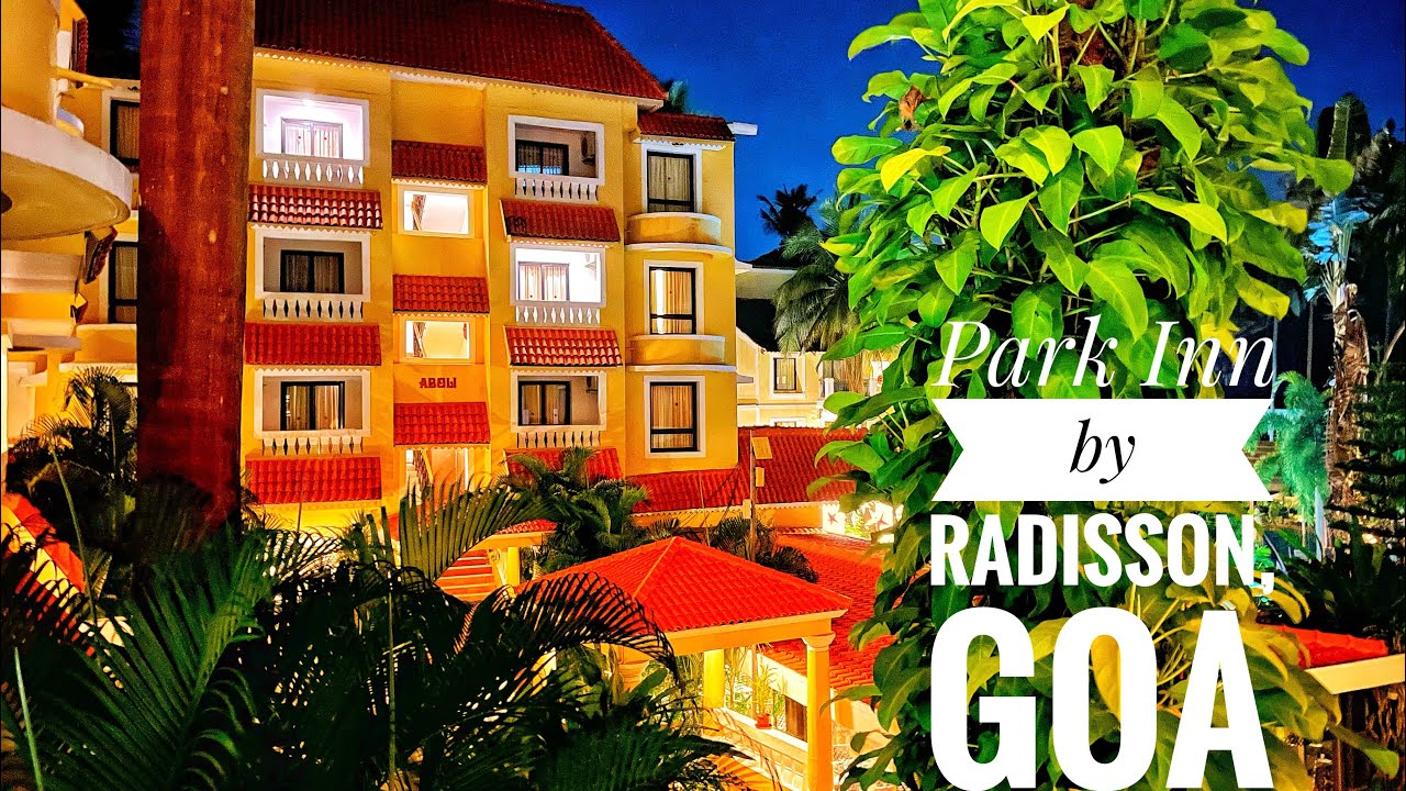 Goa Hotel Review 2021 - Park Inn by Radisson near Candolim beach