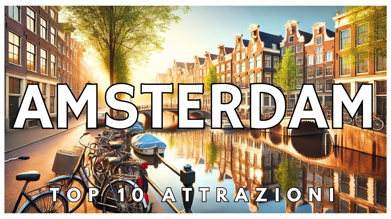 Amsterdam Cosa vedere nel 2025 dove andare e cosa fare | Top 10 Attrazioni | Guida di viaggio