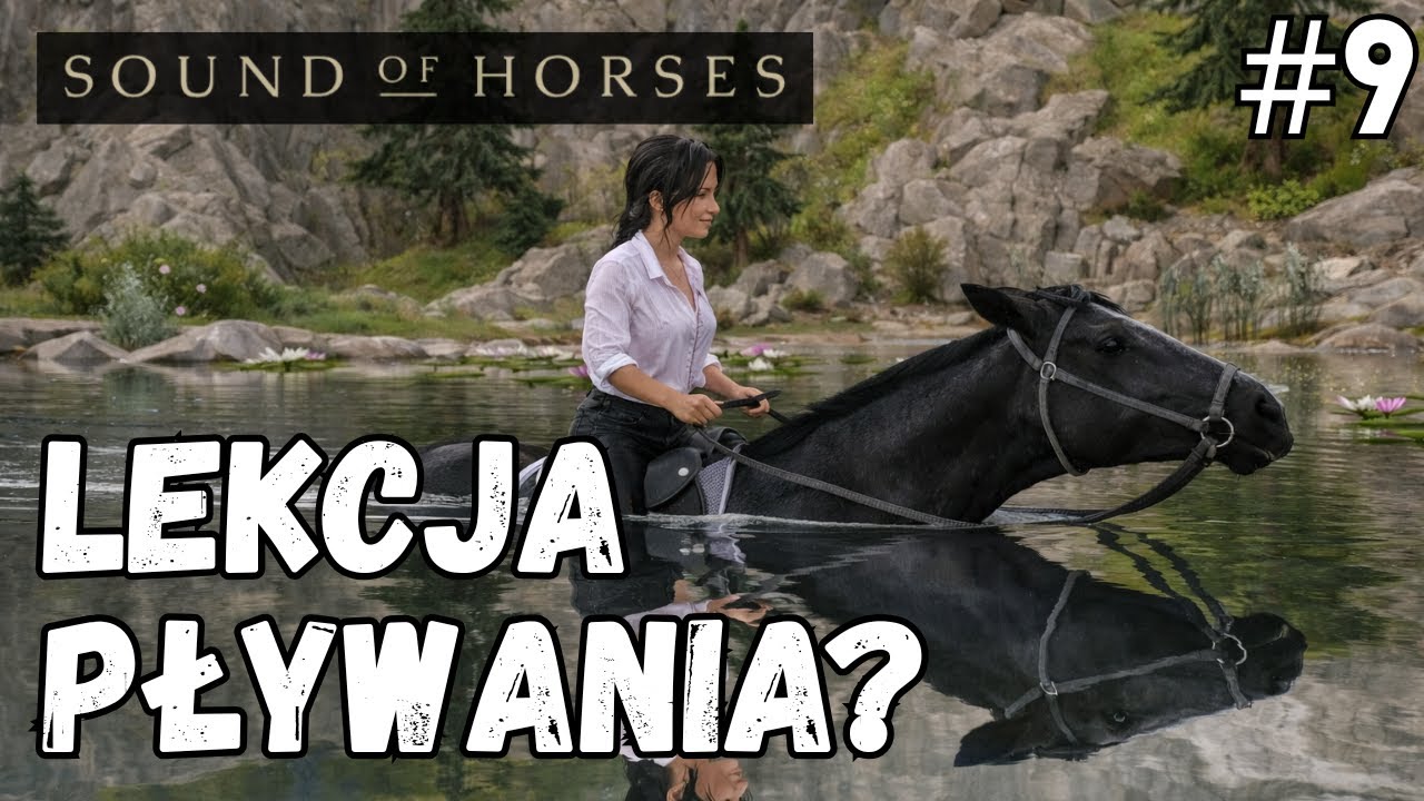Lekcja pływania? Sound of Horses #9