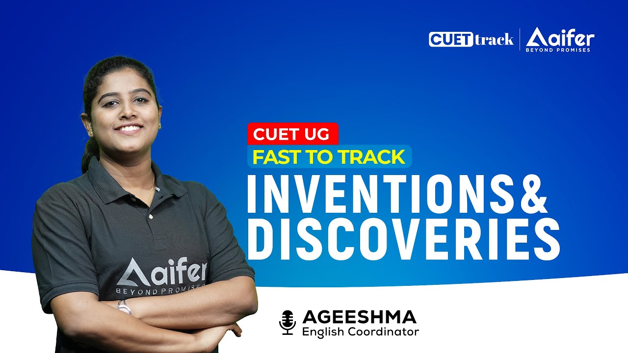 Discoveries and Inventions | CUET | Fast to Track | Aifer Education