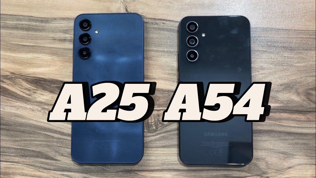 Samsung Galaxy A25 vs Samsung Galaxy A54