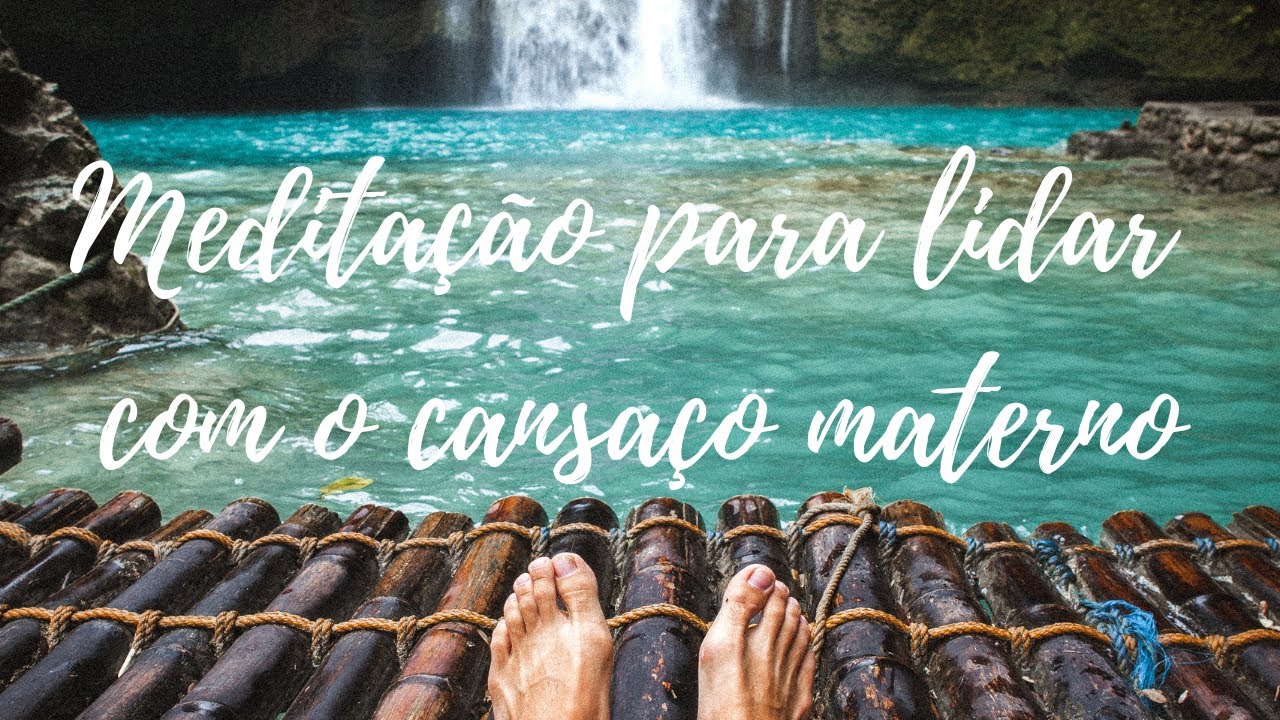 Meditação para lidar com o CANSAÇO na MATERNIDADE
