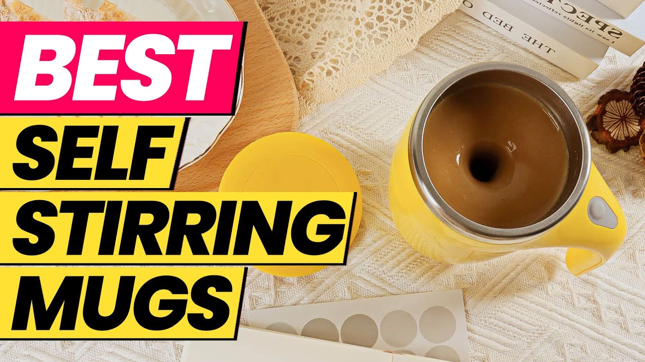 Best Self-Stirring Mugs 2025 &ndash; Perfect for Lazy Mornings!