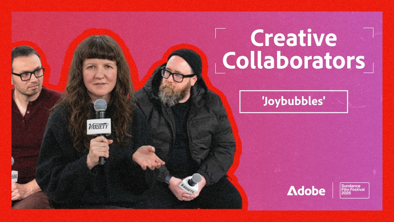 Creative Collaborators: 'Joybubbles' Panel | Presented by Variety and Adobe at Sundance