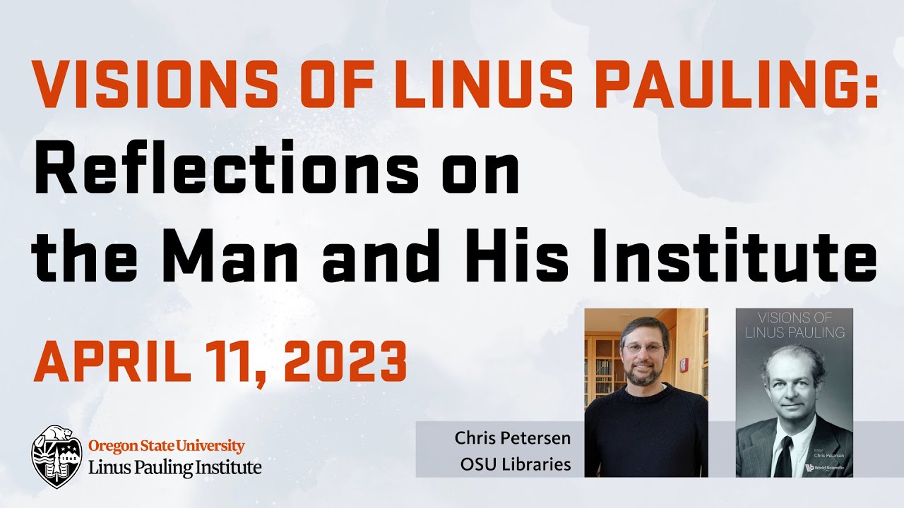 Visions of Linus Pauling: Reflections on the Man and His Institute