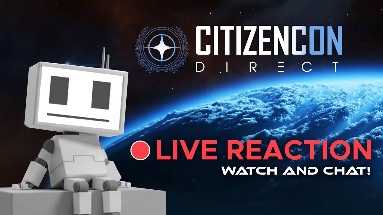 CitizenCon Direct Reaction LIVE with ROBOTBOY - MAJOR NEWS