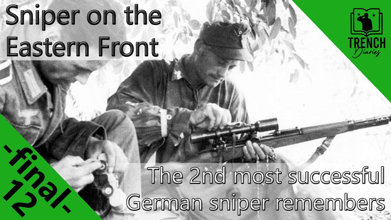 12 | Final | Sniper on the Eastern Front | The Life of the Second Most Successful German WW2 Sniper