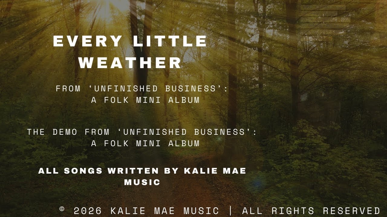 Every Little Weather (Demo) | Unfinished Business: A Mini Folk Album