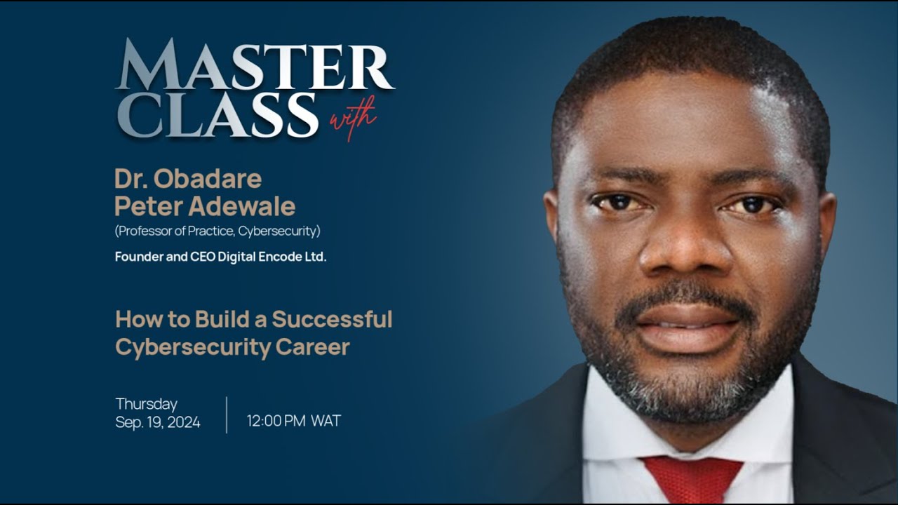 How to Build a Successful Cybersecurity Career with Dr. Obadare Adewale | Miva Masterclass