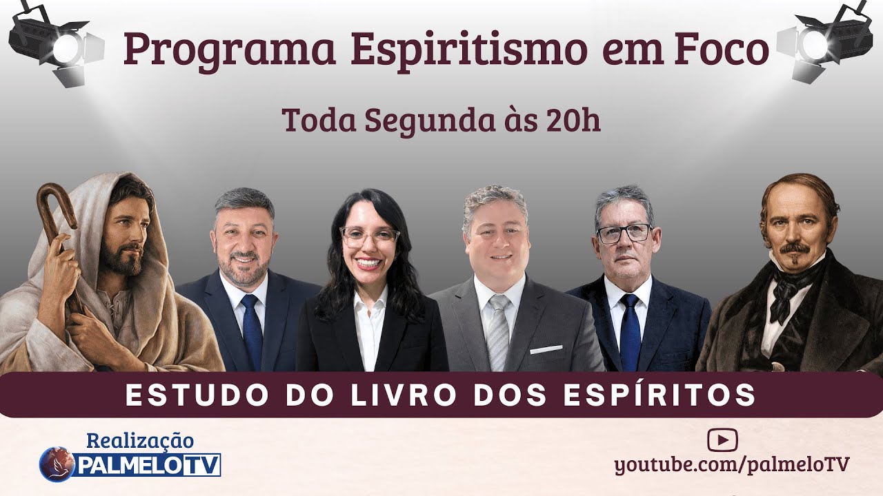 Programa Espiritismo em Foco Nº 251 - ESTUDO DO LIVRO DOS ESPÍRITOS Nº 10 - 16/03/2026