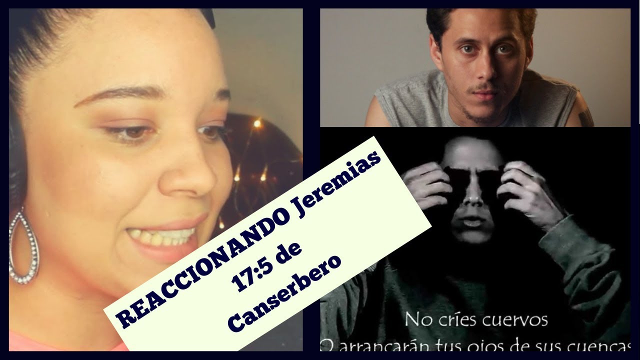 REACCCIONANDO a JEREMIAS 17:5 de CANSERBERO / Yelitza Mota