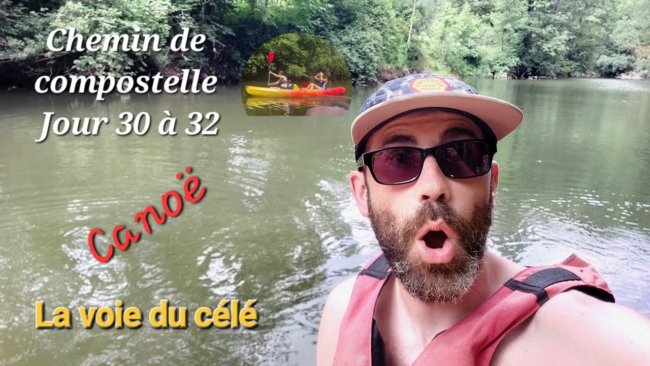 CHEMIN DE COMPOSTELLE JOUR 30 à 32: La voie du célé... En canoë 🛶