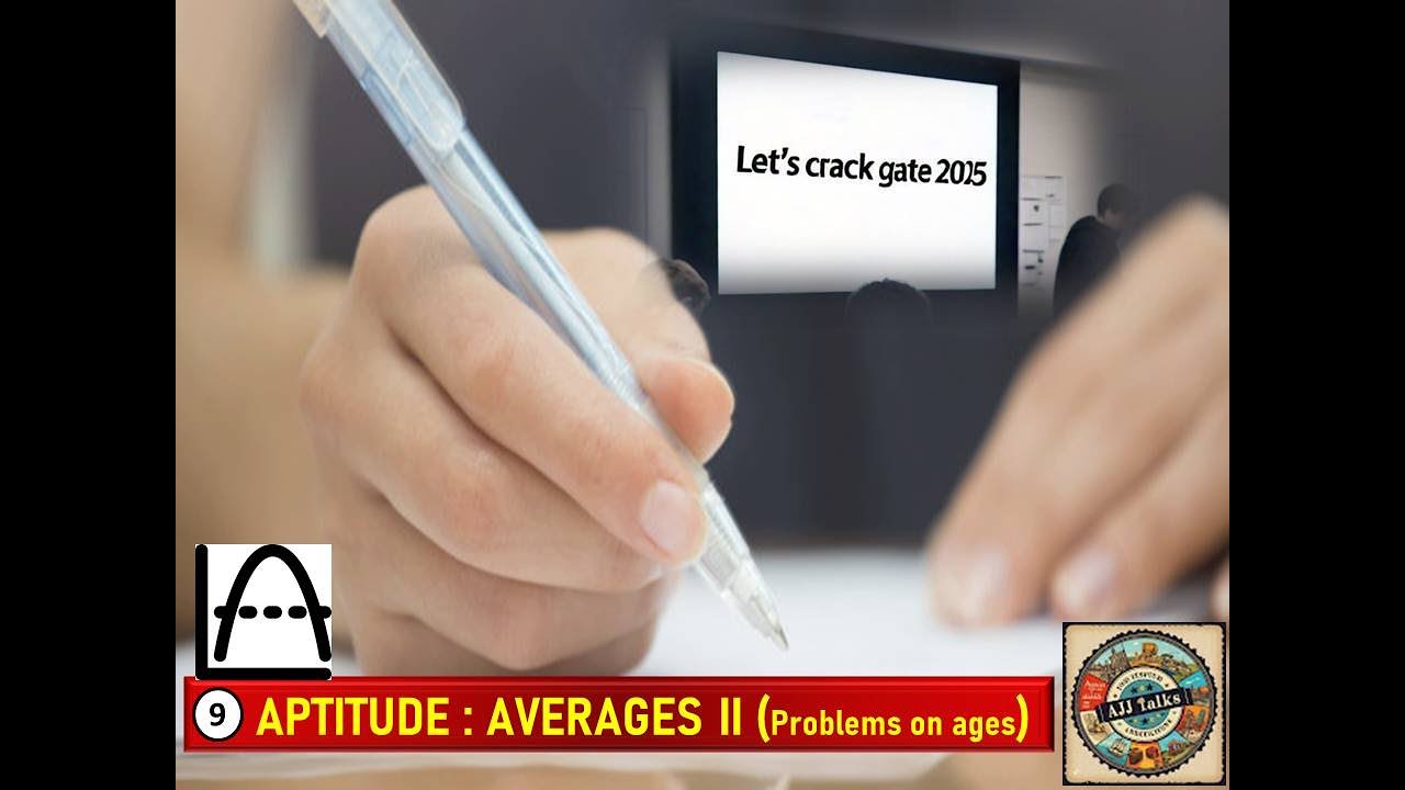 Aptitude : Averages (Part II- Problems on ages). Let's Crack GATE 2025.
