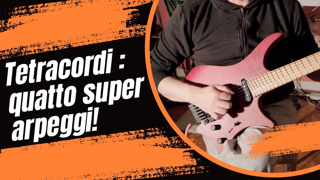 Quattro Super Arpeggi : I Tetracordi
