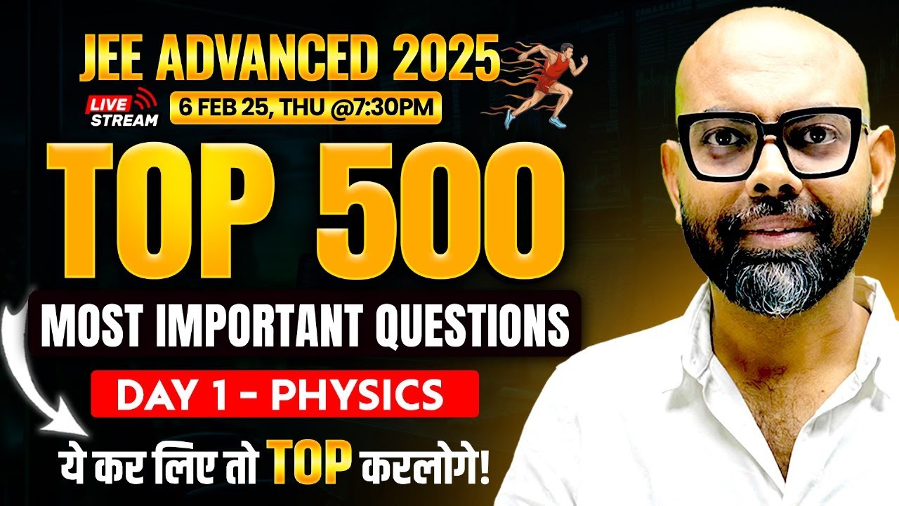 TOP 500 Most Important Questions | JEE Advanced 2025 | Physics | By NMS Sir