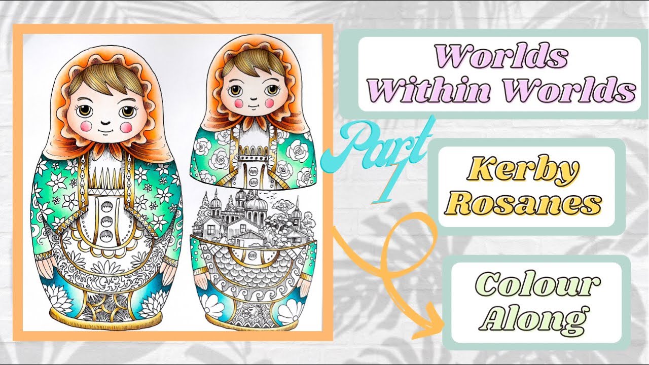 Colour Along | Worlds Within Worlds by Kerby Rosanes | Nesting dolls